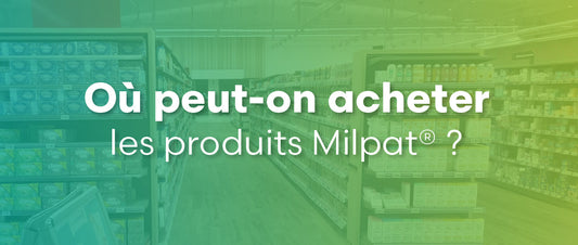Où peut-on acheter les produits Milpat® ?