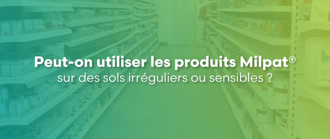 Milpat Insect Peut-on utiliser les produits Milpat® sur des sols irréguliers