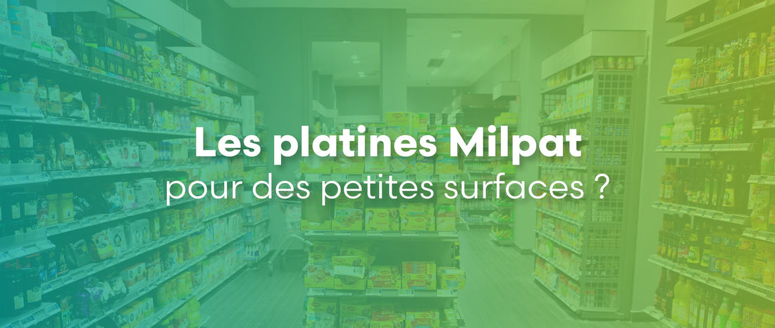 Les platines Milpat pour des petites surfaces ?